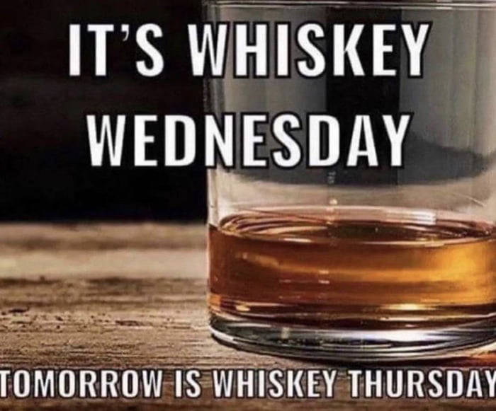 ITS WHISKEY WEDNESDAY i lMIRRIWils WHISKEY THURSDAY