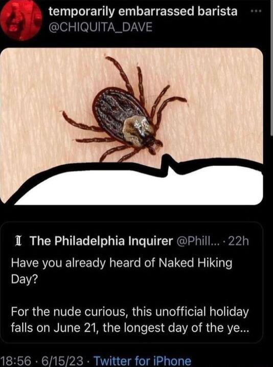 L ET R L E R L E S CHIQUITA_DAVE 1 The Philadelphia Inquirer Phill 22h EVERIVECET G EET RO ENELE R TR o Day For the nude curious this unofficial holiday falls on June 21 the longest day of the ye Twitter for iPhone