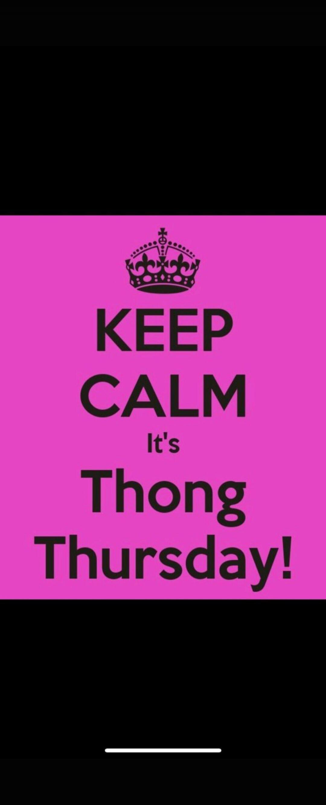 KEEP CALM It's Thong Thursday!