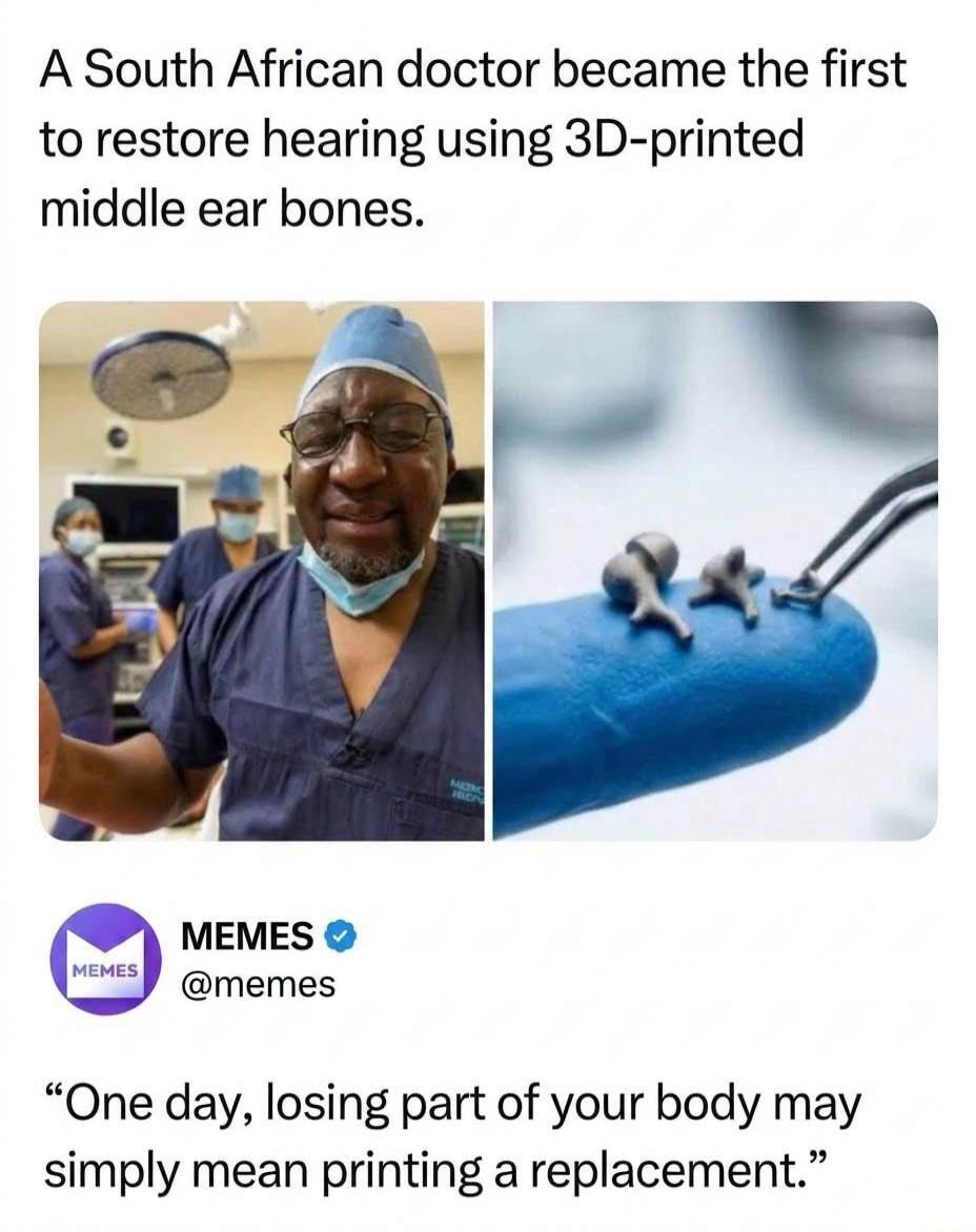 A South African doctor became the first to restore hearing using 3D-printed middle ear bones. One day, losing part of your body may simply mean printing a replacement.