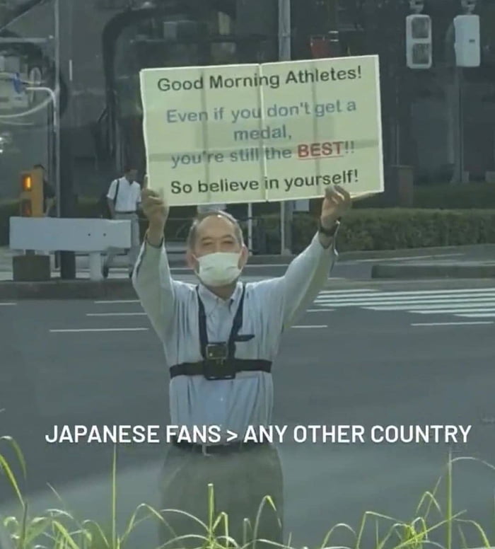 D ol Good Morning Athletes Even if yod dontgel a medal youtre stifiithe BEST So believe In yourself X JAPANESE gxs ANY OTHER COUNTRY i R