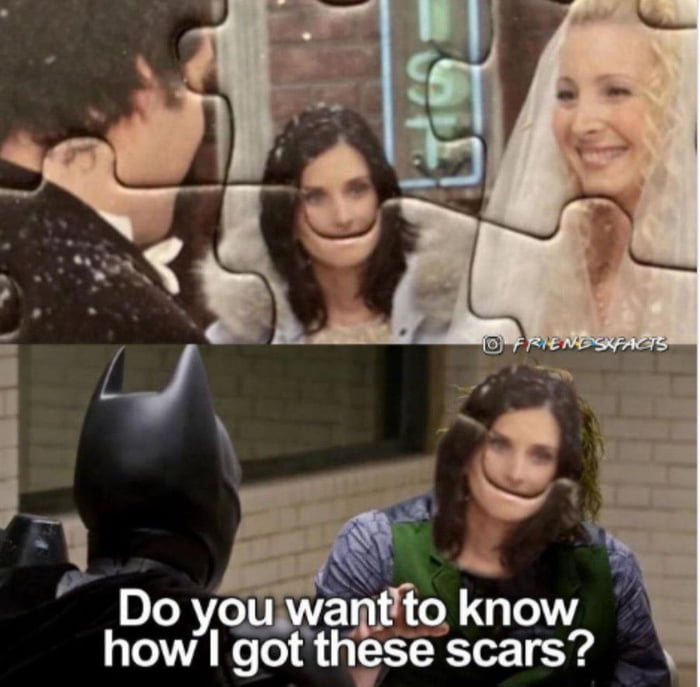 Do you want to know how I got these scars? A meme combining a puzzle image of Monica Geller from Friends with the Joker's iconic line and appearance from The Dark Knight, featuring Batman.