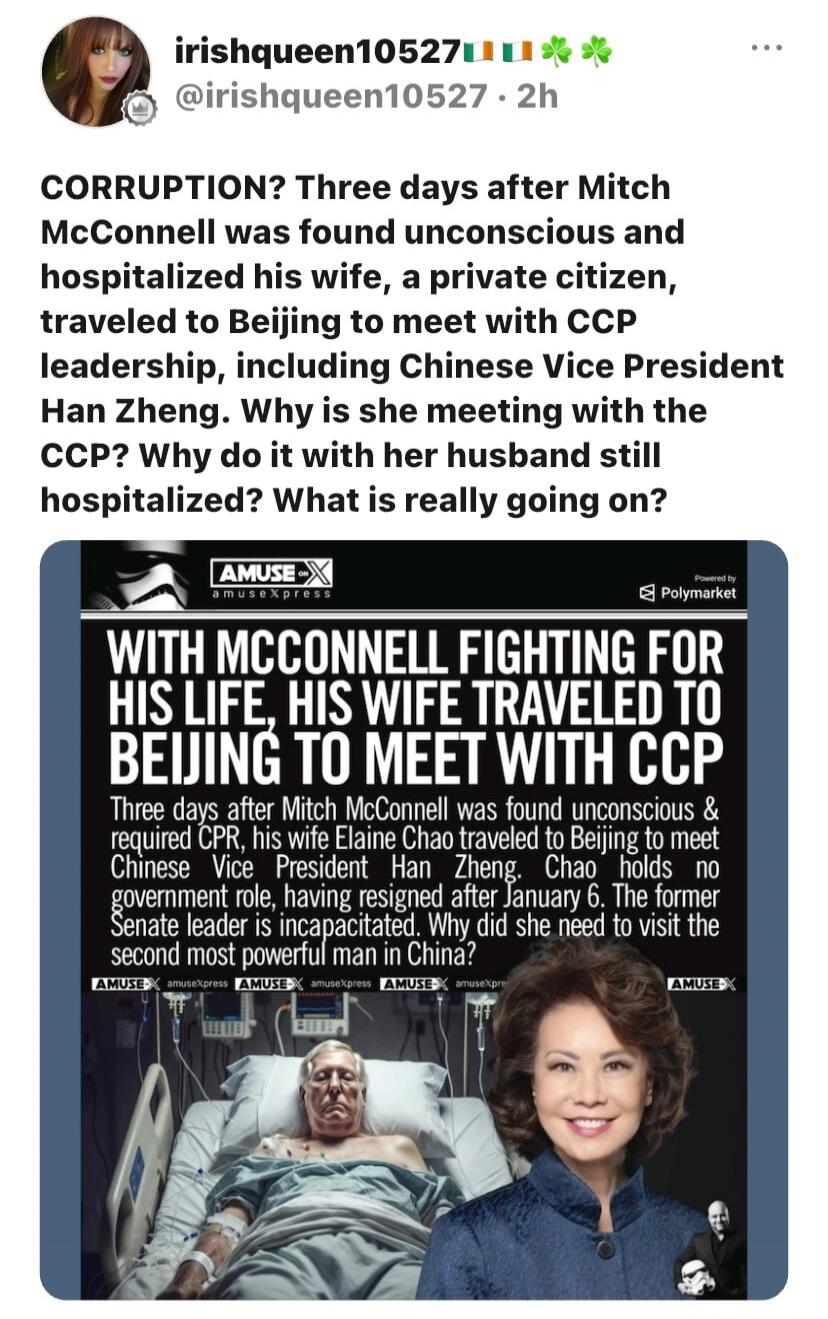 CORRUPTION? Three days after Mitch McConnell was found unconscious and hospitalized his wife, a private citizen, traveled to Beijing to meet with CCP leadership, including Chinese Vice President Han Zheng. Why is she meeting with the CCP? Why do it with her husband still hospitalized? What is really going on? WITH MCCONNELL FIGHTING FOR HIS LIFE, H