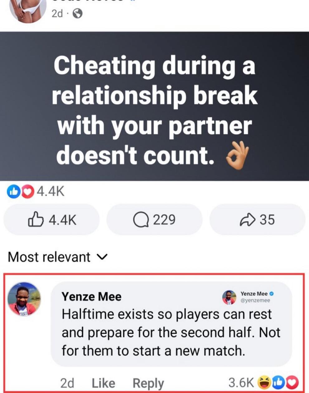 Cheating during a relationship break with your partner doesn't count. Halftime exists so players can rest and prepare for the second half. Not for them to start a new match.