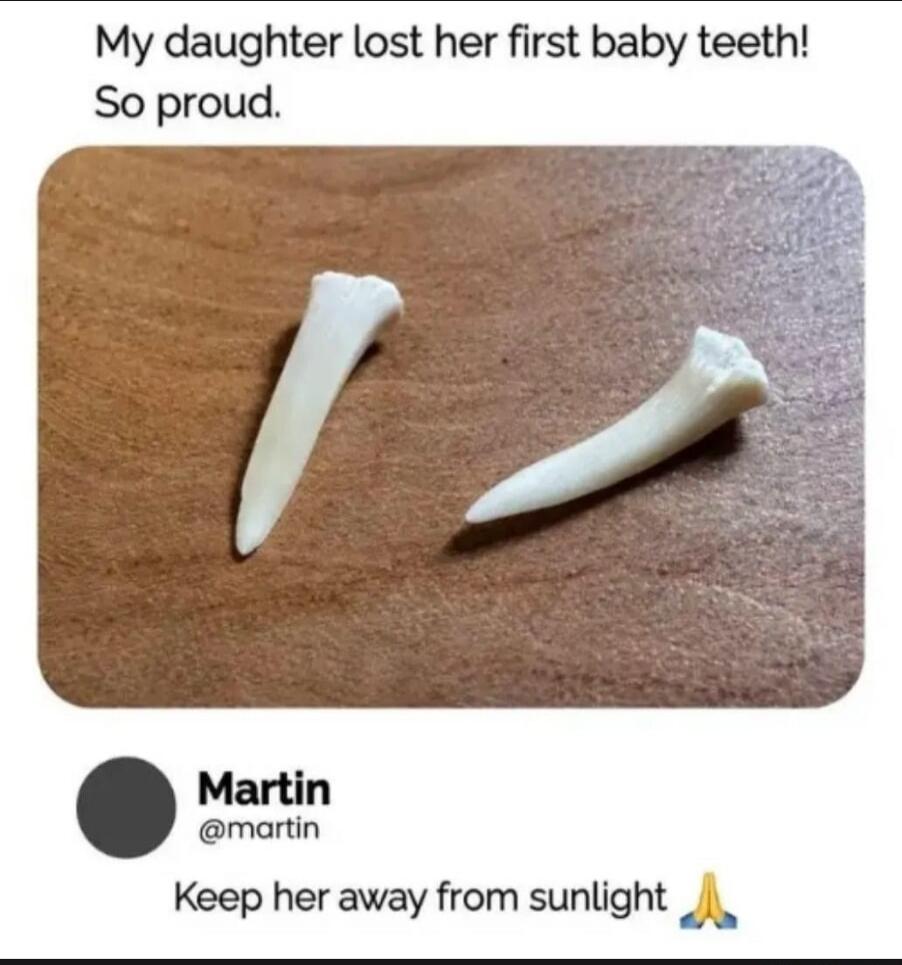 My daughter lost her first baby teeth! So proud. Keep her away from sunlight