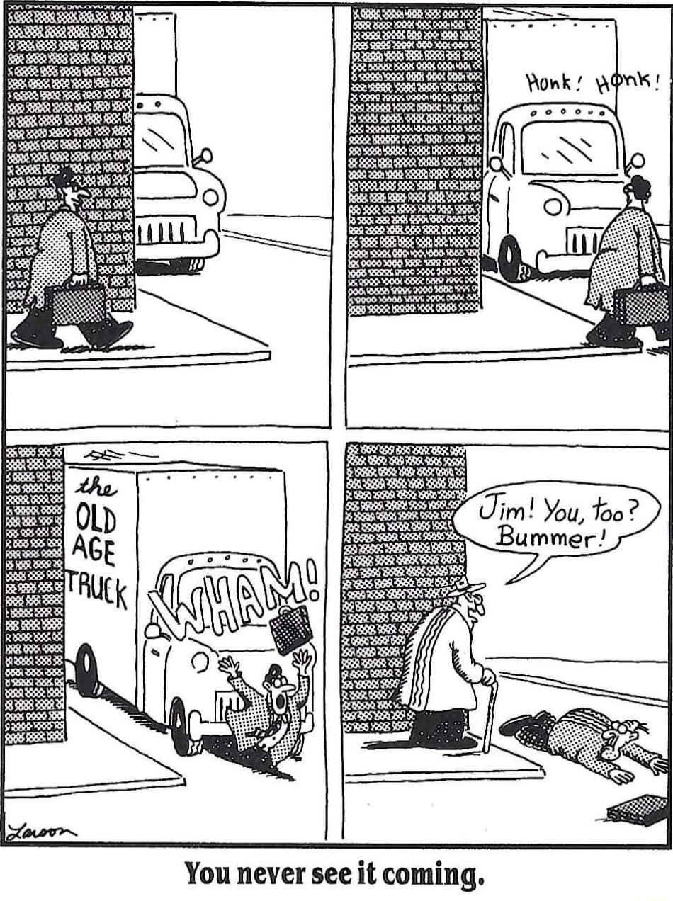 Tim You Too Bummer You never see it coming