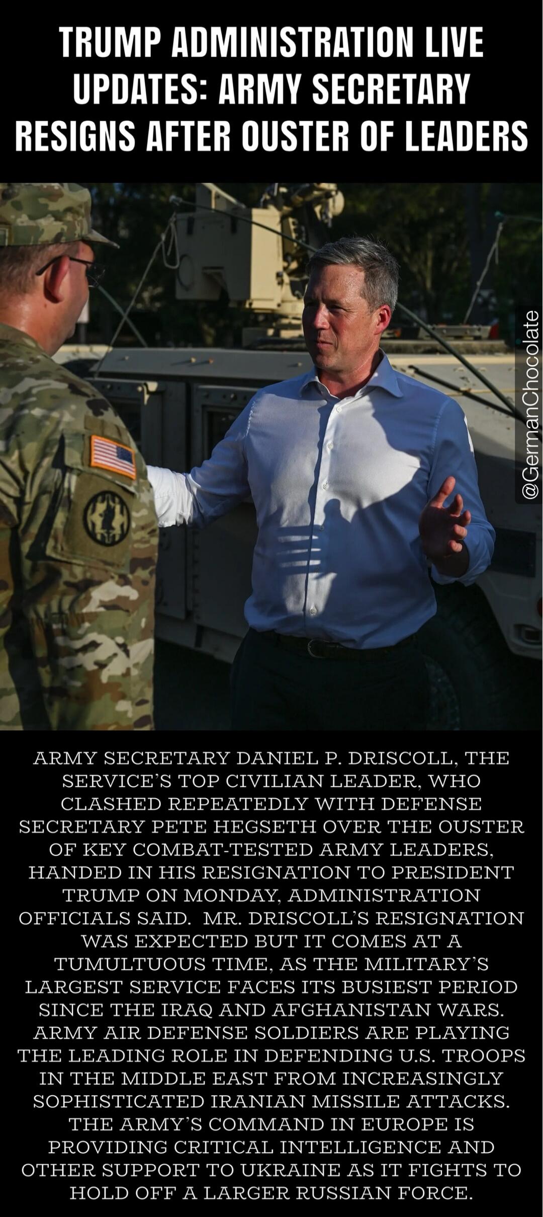 TRUMP ADMINISTRATION LIVE UPDATES: ARMY SECRETARY RESIGNS AFTER OUSTER OF LEADERS
ARMY SECRETARY DANIEL P. DRISCOLL, THE SERVICE'S TOP CIVILIAN LEADER, WHO CLASHED REPEATEDLY WITH DEFENSE SECRETARY PETE HEGSETH OVER THE OUSTER OF KEY COMBAT-TESTED ARMY LEADERS, HANDED IN HIS RESIGNATION TO PRESIDENT TRUMP ON MONDAY, ADMINISTRATION OFFICIALS SAID. M