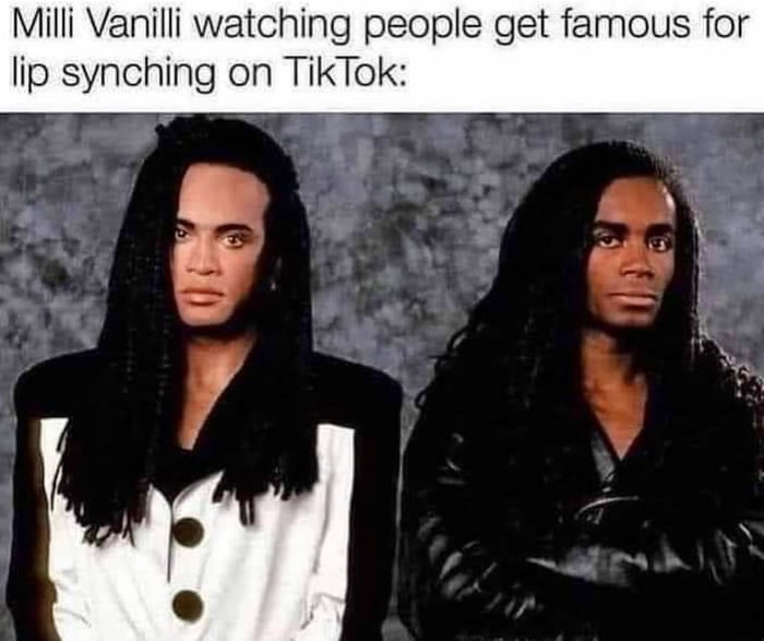 Milli Vanilli watching people get famous for lip synching on TikTok: