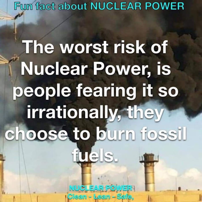 bout NUCLEAR POWER The worst risk of Nuclear Power is people fearlng it so