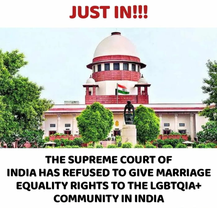 JUST INI 1 ING THE SUPREME COURT OF INDIA HAS REFUSED TO GIVE MARRIAGE EQUALITY RIGHTS TO THE LGBTQIA COMMUNITY IN INDIA