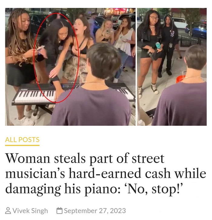 Woman steals part of street musicians hard earned cash while damaging his piano No stop