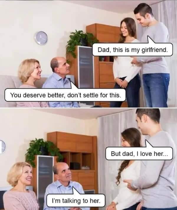 Dad this is my girlfriend Butdad love her