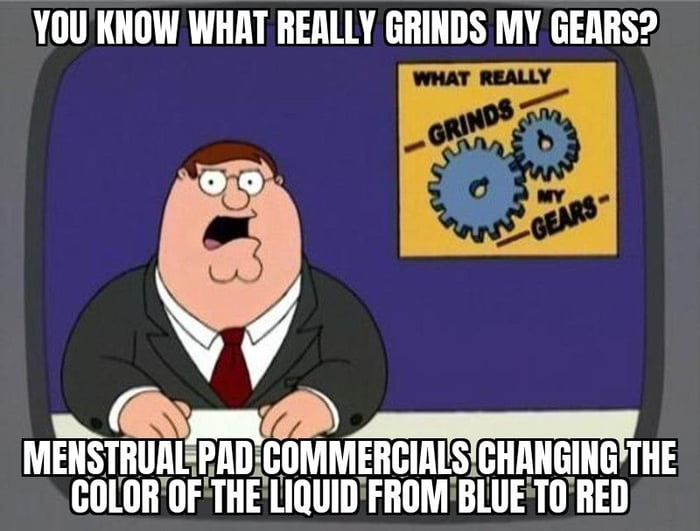 YOU KNOW WHAT REALLY GRINDS MY GEARS2 k ARG MTHUIIIEPMI IlMMEIIGIMSGHAHGIHGTHE COLOROF THE LIQUIDFROM BLUE TORED 5