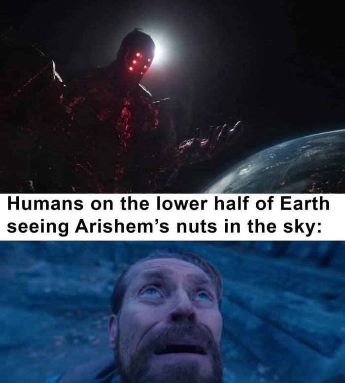 8 4 e S g Humans on the lower half of Earth seeing Arishems nuts in the sky