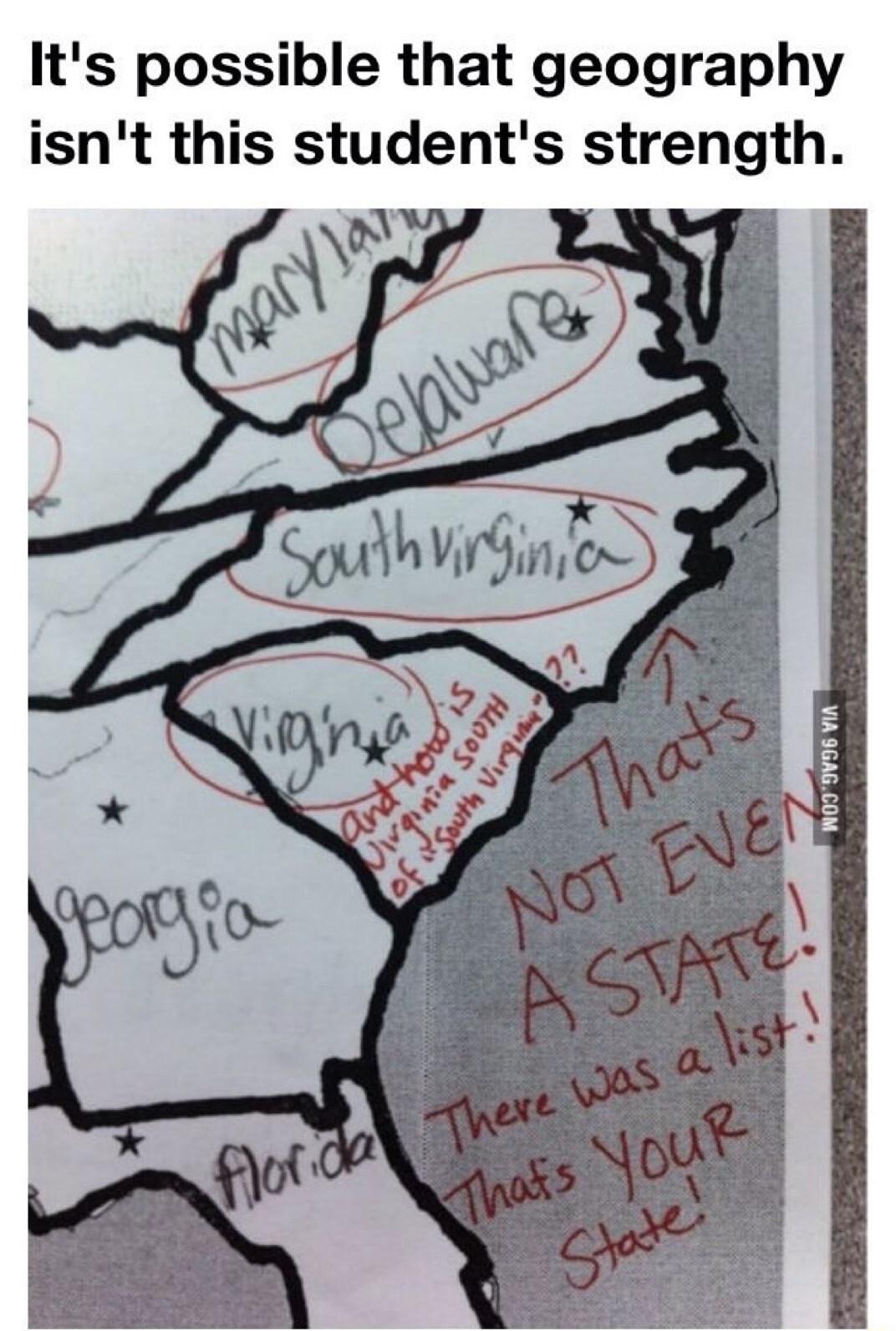 Its possible that geography isnt this students strength