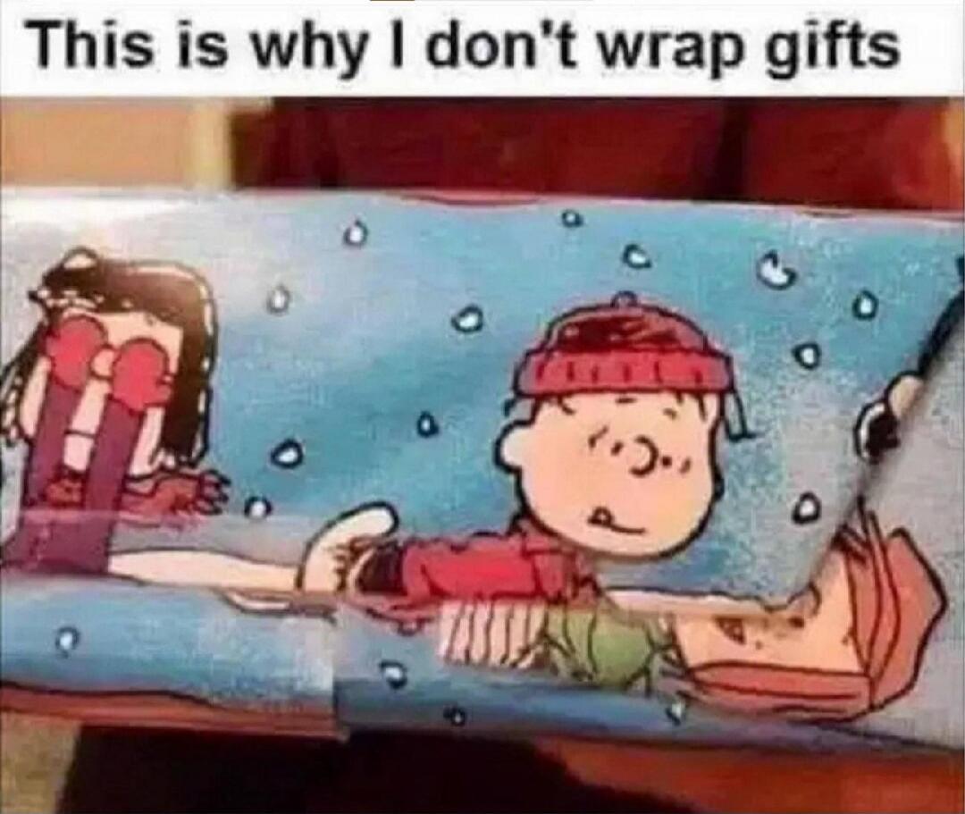 This is why I don't wrap gifts