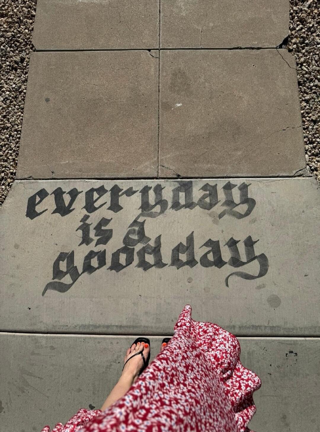 everyday is a goodday