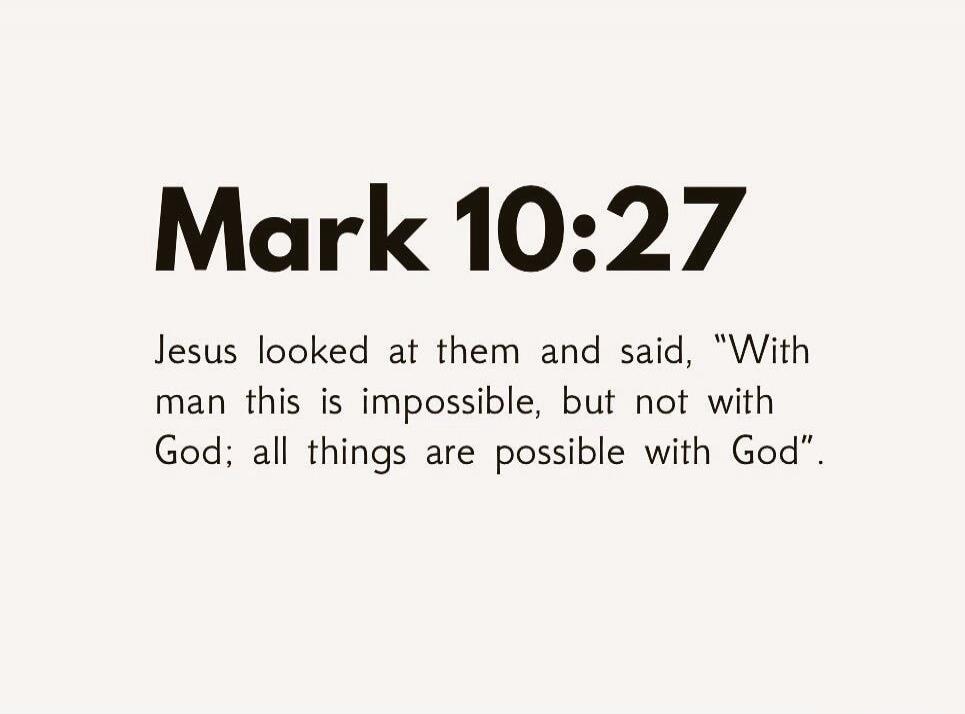 Mark 10:27 Jesus looked at them and said, 