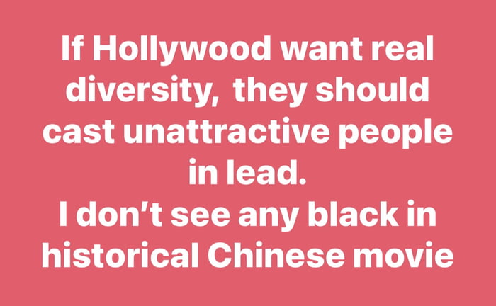 g LAANT Lo Lo e RVTET 0 O X2 diversity they should cast unattractive people YEELR I dont see any black in historical Chinese movie