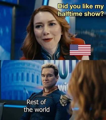 Did you like my halftime show? Rest of the world