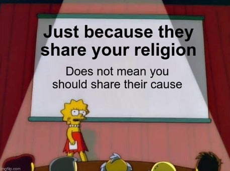 Just because the share your religi Does not meanyou should share their cause