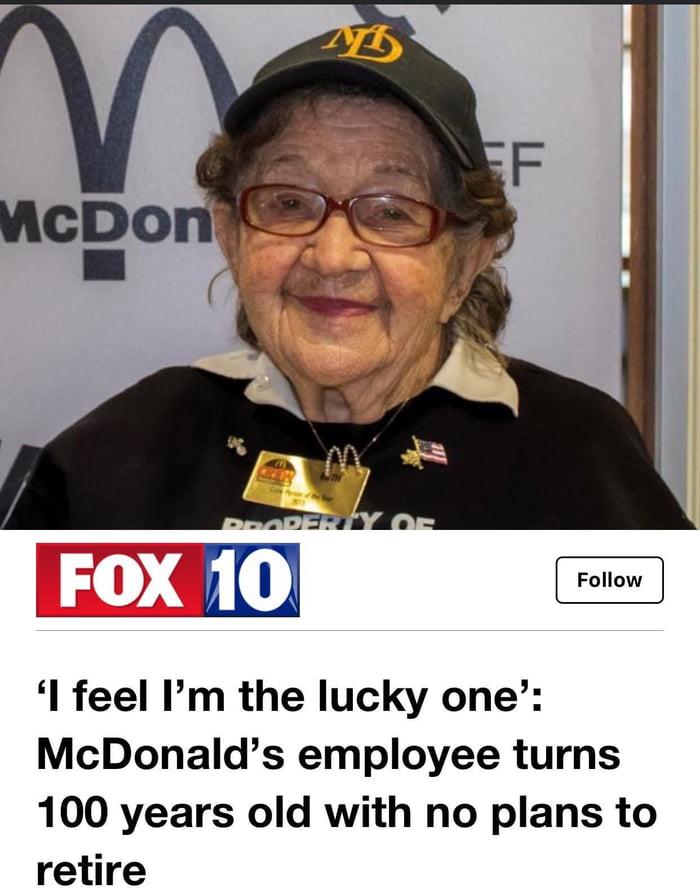 I feel Im the lucky one McDonalds employee turns 100 years old with no plans to retire