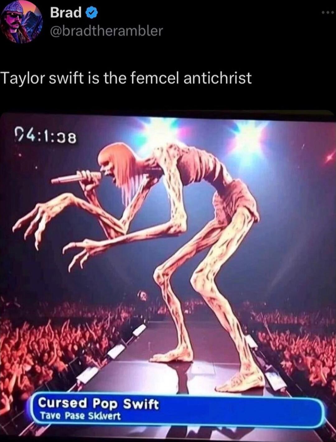 A Brad Taylor swift is the femcel antichrist Cursed Pop Swift Tave Pase Sidvert