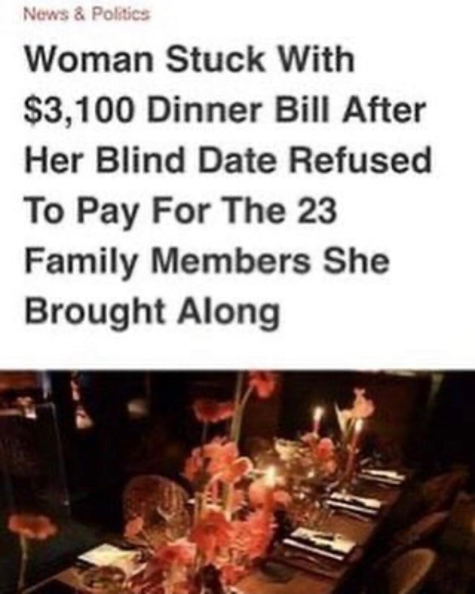 Woman Stuck With 3100 Dinner Bill After Her Blind Date Refused To Pay For The 23 Family Members She Brought Along