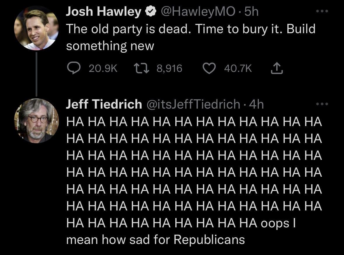 Josh Hawley HawleyMO 5h The old party is dead Time to bury it Build something new O 208k tlsse 407K Jeff Tiedrich itsJeffTiedrich 4h HA HA HA HA HA HA HA HA HA HA HA HA HA HA HA HA HA HA HA HA HA HA HA HA HA HA HA HA HA HA HA HA HA HA HA HA HA HA HA HA HA HA HA HA HA HA HA HA HA HA HA HA HA HA HA HA HA HA HA HA HA HA HA HA HA HA HA HA HA HA HA HA HA HA HA HA HA HA HA HA HA oops UEELIIEERRGCIGERTIE