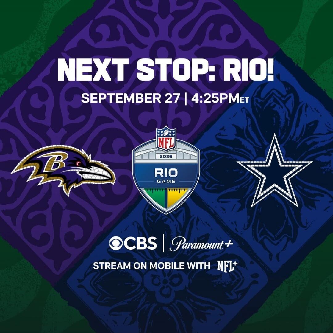 NEXT STOP: RIO! SEPTEMBER 27 | 4:25 PM ET. NFL 2026 RIO GAME. CBS | Paramount+. STREAM ON MOBILE WITH NFL+. Baltimore Ravens vs Dallas Cowboys.