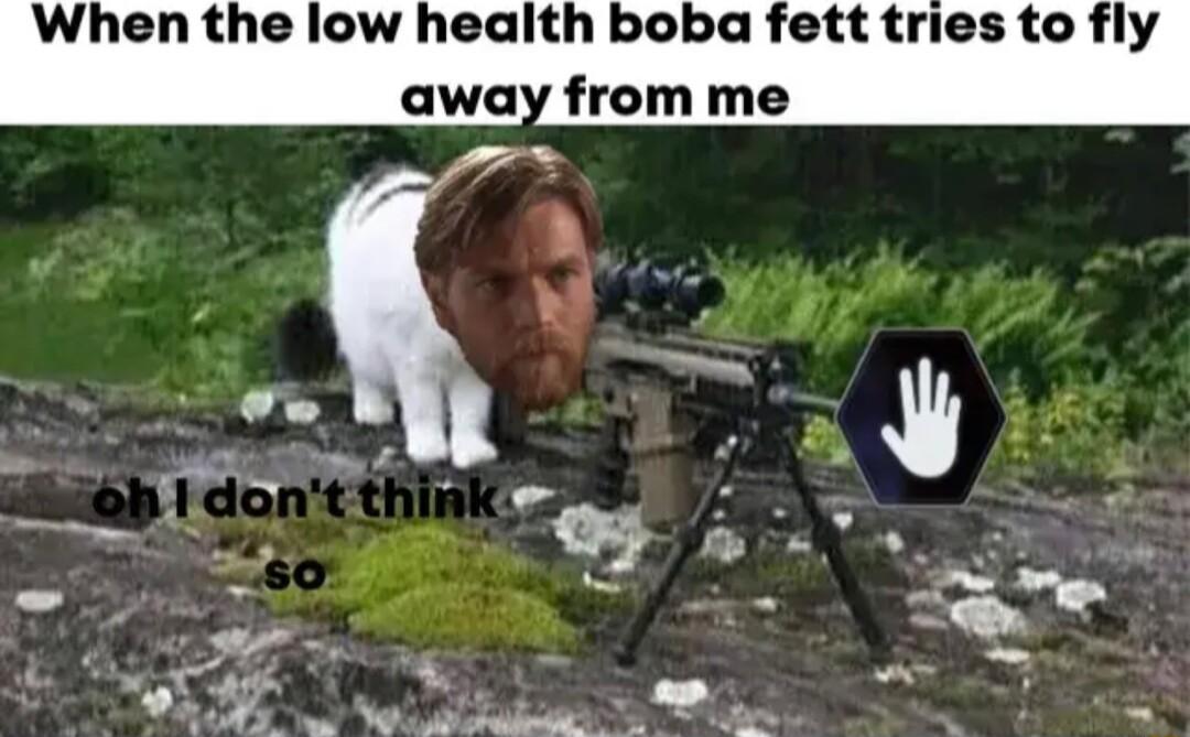 When the low health boba fett tries to fly away from me