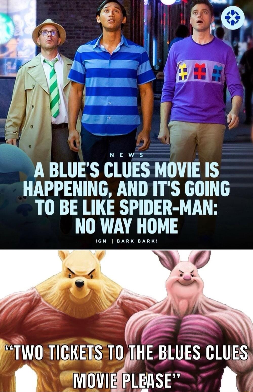 A BLUES CLUES MOVIE IS HAPPENING AND ITS GOING TO BE LIKE SPIDER MAN NO WAY HOME T TICKETS T0JHE BLUES CLUES Sl B 1