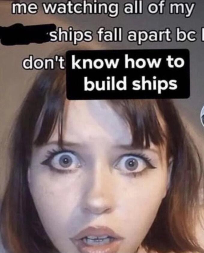 UEAYELE e 1 LNe M 111 ships fall apart be dont know how to build ships