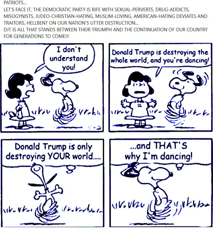 I don't understand you!
Donald Trump is destroying the whole world, and you're dancing
Donald Trump is only destroying YOUR world...
...and THAT'S why I'm dancing!