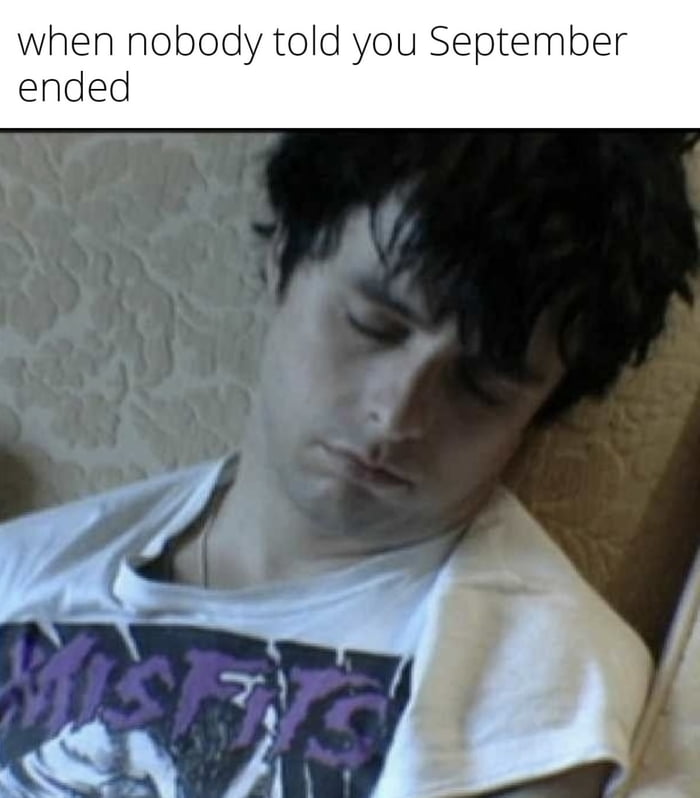 when nobody told you September ended