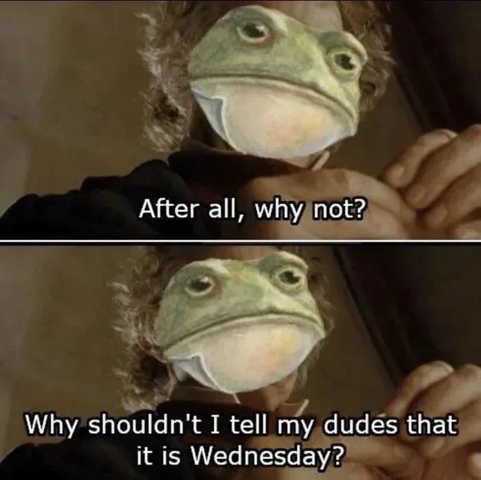 3 shouldnt 1 teII my dudes that it is Wednesday 2