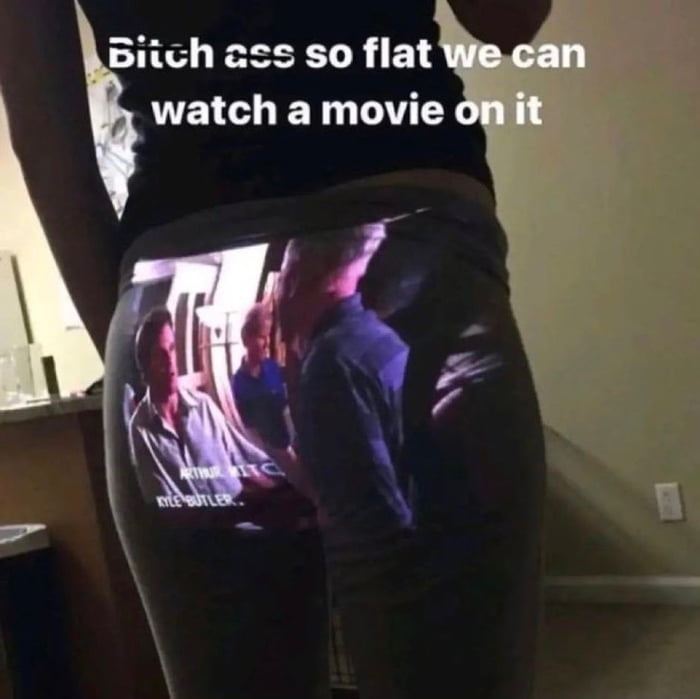 Biich ass so flat IELCLET TN