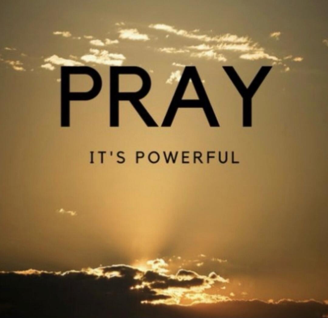 PRAY IT'S POWERFUL