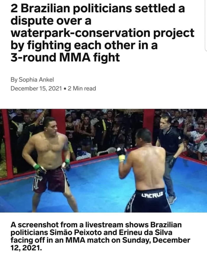 2 Brazilian politicians settled a dispute over a waterpark conservation project by fighting each otherina 3 round MMA fight By Sophia Ankel December 15 2021 2 Min read A screenshot from a livestream shows Brazilian politicians Simao Peixoto and Erineu da Silva facing off in an MMA match on Sunday December 122021