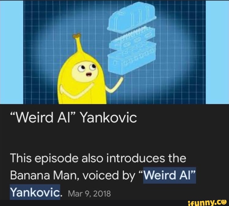 a Weird Al Yankovic This episode also introduces the EERERERVET RVellelte A T e WAV i Yankovic Var92018 BTV AL S