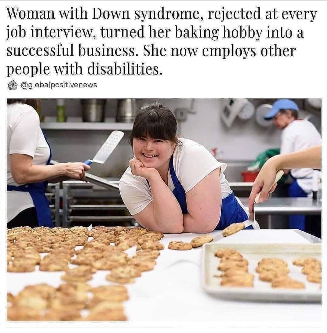 Woman with Down syndrome rejected at every job interview turned her baking hobby into a successful business She now employs other people with disabilities globalpositivenews