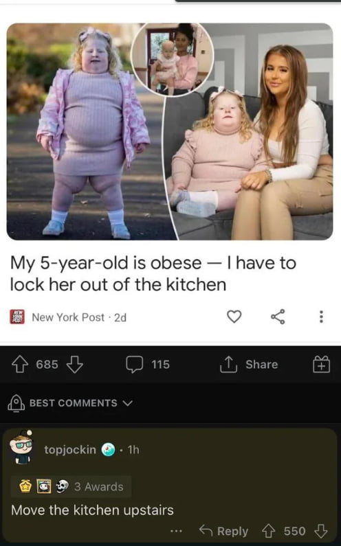 My 5 year old is obese have to lock her out of the kitchen Move the kitchen upstairs