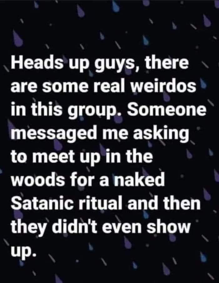 CEL BTG T T T are some real weirdos in this group Someone messaged me asking R CERT R R G woods for a naked CETED A UTELEL LR T LU T L T S T up