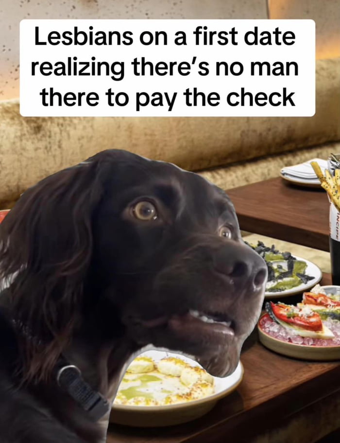 Lesbians on a first date realizing theres no man there to pay the check