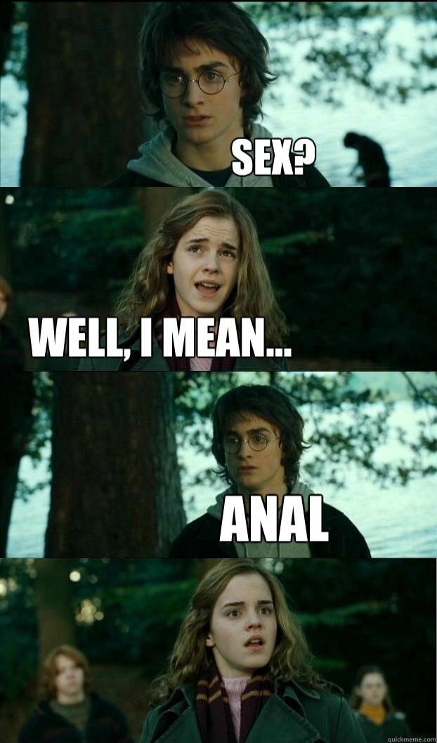SEX? WELL, I MEAN... ANAL