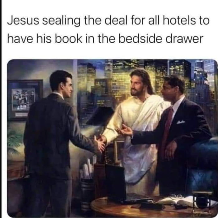 Jesus sealing the deal for all hotels to have his book in the bedside drawer