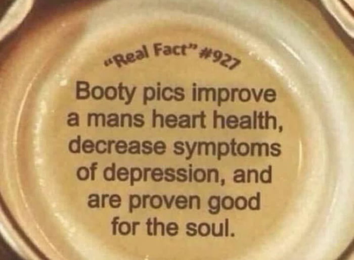 y r N 4 gna Booty pics improve a mans heart health decrease symptoms of depression and are proven good k for the soul F