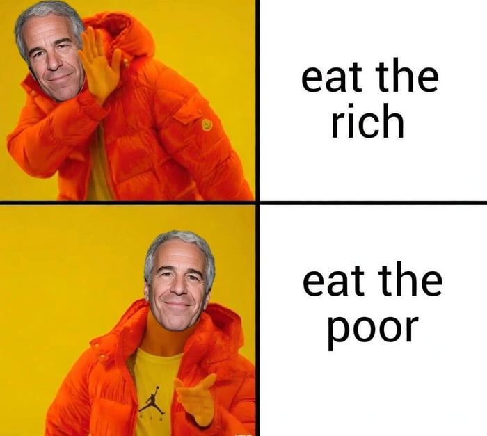 eat the rich
eat the poor