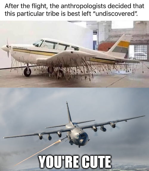 After the flight, the anthropologists decided that this particular tribe is best left 