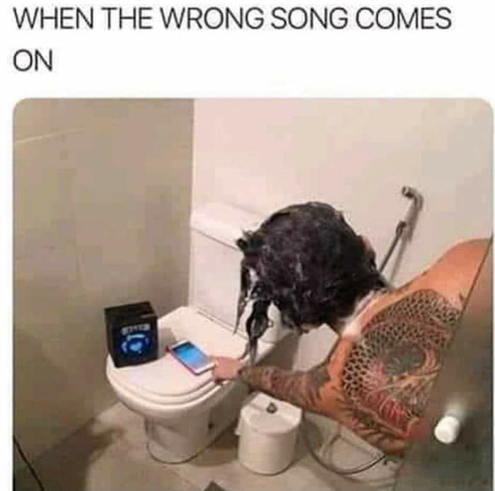 WHEN THE WRONG SONG COMES